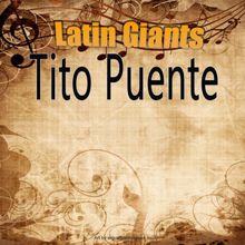 Tito Puente: Latin Giants: Tito Puente