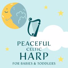 Claire Hamilton: Peaceful Celtic Harp for Babies & Toddlers