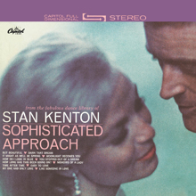 Stan Kenton: Sophisticated Approach (Expanded Edition)