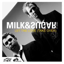 Milk & Sugar feat. Ayak: Let The Love [Take Over] (Milk & Sugar Disco Reloaded Dub Mix)