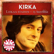 Kirka: Liikaa Stadiin - 15 Suosikkia