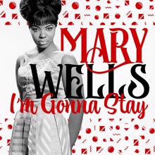 Mary Wells: I'm Gonna Stay