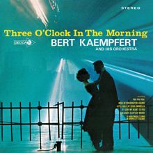 Bert Kaempfert: Three O'Clock In The Morning
