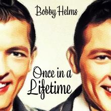 Bobby Helms: Once in a Lifetime