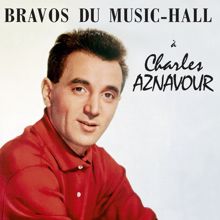 Charles Aznavour: Bravos du music-hall