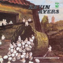 Kevin Ayers: Whatevershebringswesing