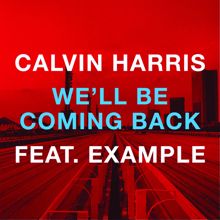 Calvin Harris feat. Example: We'll Be Coming Back