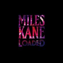 Miles Kane: Loaded