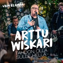 Arttu Wiskari: Tahdon olla sulle hellä (Vain elämää kausi 8)