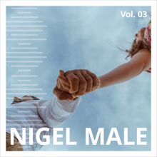 Nigel Male: Nigel Male, Vol. 3