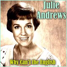 Julie Andrews: Why Can't the English