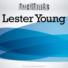 Lester Young: Jazz Giants: Lester Young