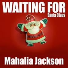 Mahalia Jackson: Waiting for Santa Claus