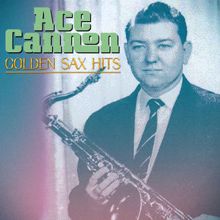 Ace Cannon: Golden Sax Hits (Remastered)