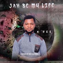 K Vee: Jah Be My Life