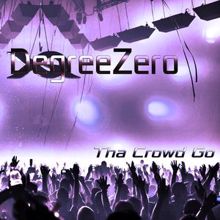 DegreeZero: Tha Crowd Go