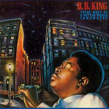 B.B. King: There Must Be A Better World Somewhere