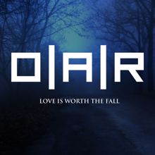 O.A.R.: Love Is Worth The Fall