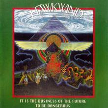 Hawkwind: It Is the Business of the Future to Be Dangerous