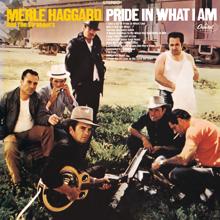 Merle Haggard, The Strangers: Pride In What I Am