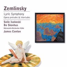 James Conlon: Zemlinsky: Lyric Symphony, Opera Preludes & Interludes