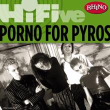 Porno for Pyros: Rhino Hi-Five: Porno For Pyros