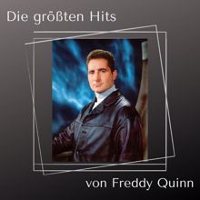 Freddy Quinn: Die größten Hits von Freddy Quinn