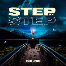 Big Joe: Step by step