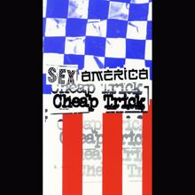 Cheap Trick: Sex, America, Cheap Trick