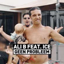 Ali B: Geen Probleem (feat. ICE)