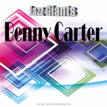 Benny Carter: Jazz Giants: Benny Carter