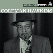 Coleman Hawkins: Prestige Profiles:  Coleman Hawkins