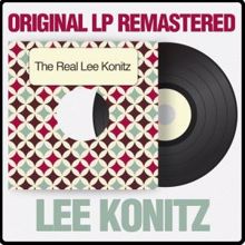 Lee Konitz: The Real Lee Konitz