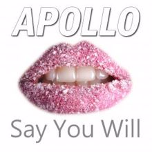 Apollo: Say You Will