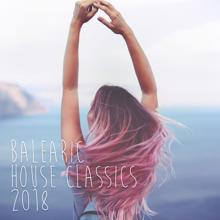 Ibiza House Classics: Balearic House Classics 2018