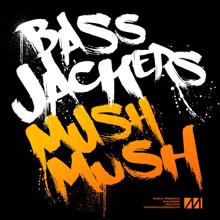 Bassjackers: Mush, Mush