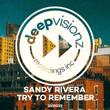 Sandy Rivera: Try To Remember