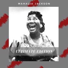 Mahalia Jackson: Ultimate Edition