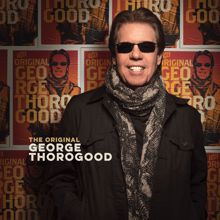 George Thorogood: The Original