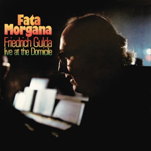 Friedrich Gulda: Fata Morgana - Live At the Domicile