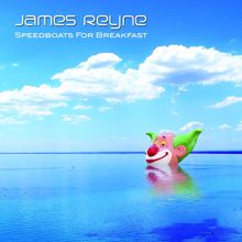 James Reyne: Speedboats For Breakfast