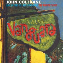 John Coltrane Quartet: Live At The Village Vanguard - The Master Takes