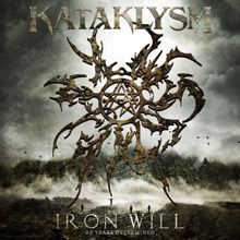 Kataklysm: Iron Will: 20 Years Determined