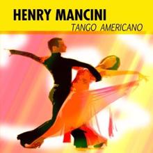 Henry Mancini: Tango Americano