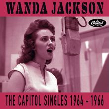 Wanda Jackson: The Capitol Singles 1964-1966