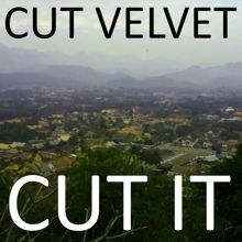 Cut Velvet: Cut It