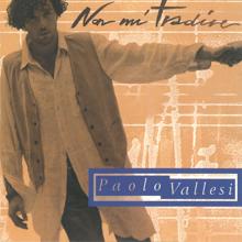 Paolo Vallesi: Non mi tradire