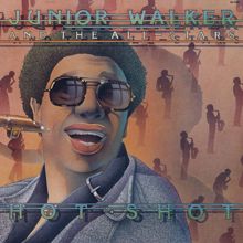Jr. Walker & The All Stars: Hot Shot