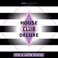 Urban Sound Collective: House Club Deluxe, Vol. 4 - Latin House