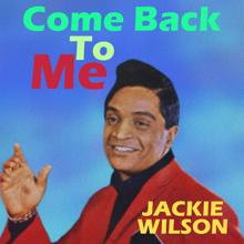 Jackie Wilson: Come Back to Me